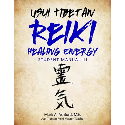 Usui Tibetan Reiki Healing Energy III Student Manual - Paperback