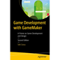 Game Development with Gamemaker: A Primer on Game Development and Design - Paperback