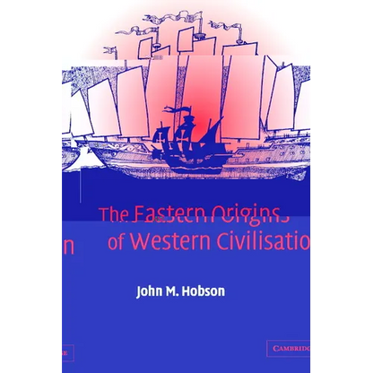 The Eastern Origins of Western Civilisation - Paperback