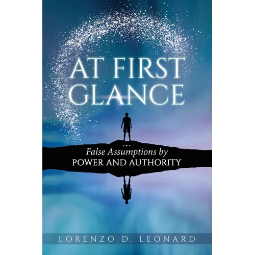 At First Glance: False Assumptions by Power and Authority - Paperback