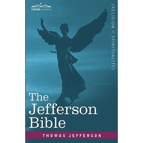 The Jefferson Bible: The Life and Morals of Jesus of Nazareth - Paperback