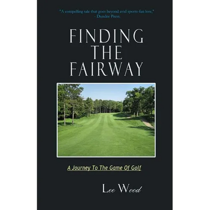 Finding The Fairway: A Journey To The Game Of Golf - Paperback