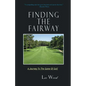 Finding The Fairway: A Journey To The Game Of Golf - Paperback