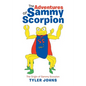 The Adventures of Sammy Scorpion: The Origin of Sammy Scorpion - Paperback