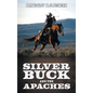 Silver Buck and the Apaches - Hardcover