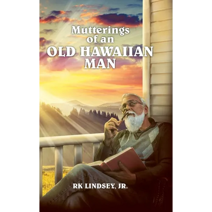 Mutterings of an Old Hawaiian Man - Hardcover