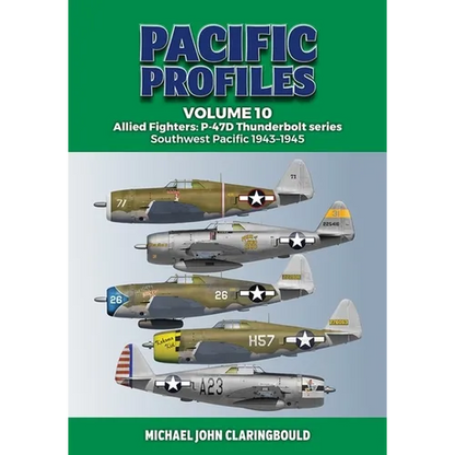 Pacific Profiles Volume 10: Allied Fighters: P-47d Thunderbolt Series Southwest Pacific 1943-1945 - Paperback