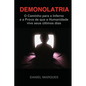 Demonolatria: O caminho para o inferno e a prova de que a humanidade vive seus últimos dias - Paperback