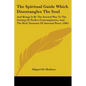 The Spiritual Guide Which Disentangles The Soul: And Brings It By The Inward Way To The Getting Of Perfect Contemplation, And The Rich Treasure Of Int - Paperback