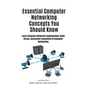 Essential Computer Networking Concepts You Should Know - Paperback