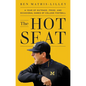 The Hot Seat: A Year of Outrage, Pride, and Occasional Games of College Football - Hardcover