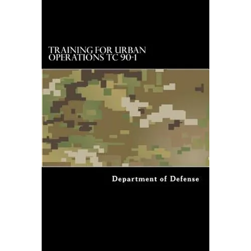 Training for Urban Operations TC 90-1 - Paperback