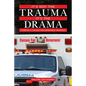 It's Not the Trauma, It's the Drama: Stories by a Chicago Fire Department Paramedic - Paperback