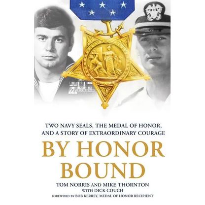 By Honor Bound: Two Navy Seals, the Medal of Honor, and a Story of Extraordinary Courage - Paperback