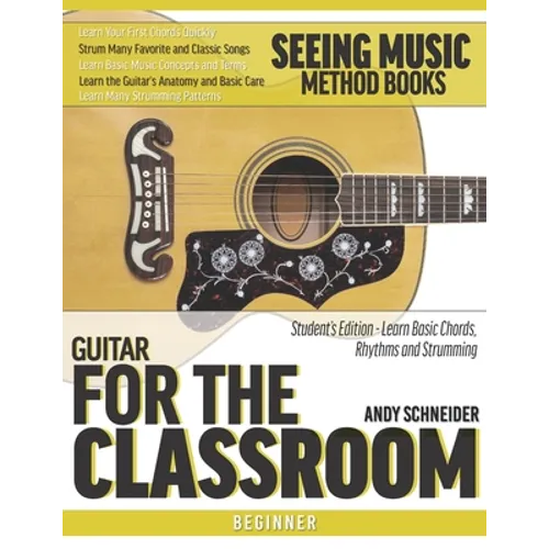 Guitar for the Classroom: Student's Edition - Learn Basic Chords, Rhythms and Strumming - Paperback