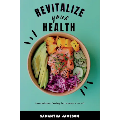 Revitalize Your Health: Intermittent Fasting for women over 40 - Paperback