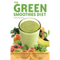 The Green Smoothies Diet: The Natural Program for Extraordinary Health - Paperback