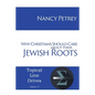 Why Christians Should Care about Their Jewish Roots - Paperback