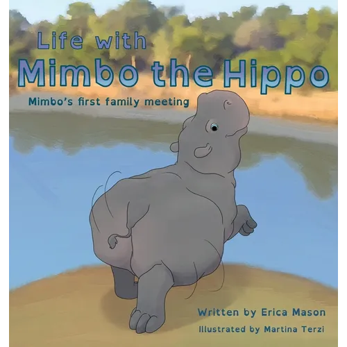 Life with Mimbo the Hippo (Mimbo's first family meeting) - Hardcover