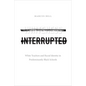 Whiteness Interrupted: White Teachers and Racial Identity in Predominantly Black Schools - Paperback