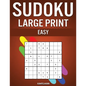 Sudoku Large Print Easy: 250 Large Print Easy to Solve Sudokus with Solutions - Paperback