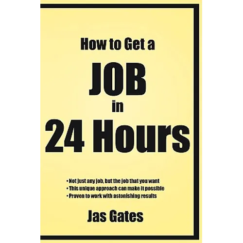 How to Get a Job in 24 Hours - Paperback