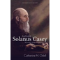 Father Solanus Casey, Revised and Updated - Paperback