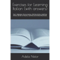 Exercises for Learning Italian (with answers): Part I: Alphabet, Pronunciation, Definite Article, Indefinite Article, Gender of Nouns, Cardinal and Or - Paperback