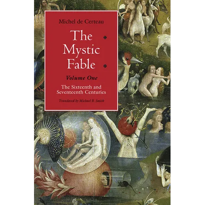 The Mystic Fable, Volume One: The Sixteenth and Seventeenth Centuries Volume 1 - Paperback