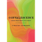 Convalescence: A Book About What Life's About - Paperback