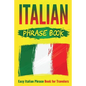 Italian Phrase Book: Easy Italian Phrase Book for Travelers - Paperback