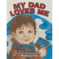 My Dad Loves Me - Paperback
