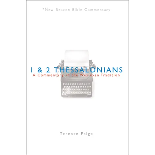 Nbbc, 1 & 2 Thessalonians: A Commentary in the Wesleyan Tradition - Paperback