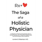 The Saga of a Holistic Physician: A Collection of Heartwarming Stories about a Family Physician who Treated Her Patients with Love and Caring as well - Paperback