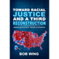 Toward Racial Justice and a Third Reconstruction - Paperback