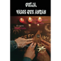 Ouija, Vasos que andan - Paperback