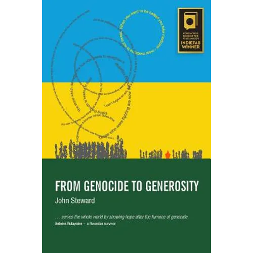 From Genocide to Generosity: Hatreds Heal on Rwanda's Hills - Paperback