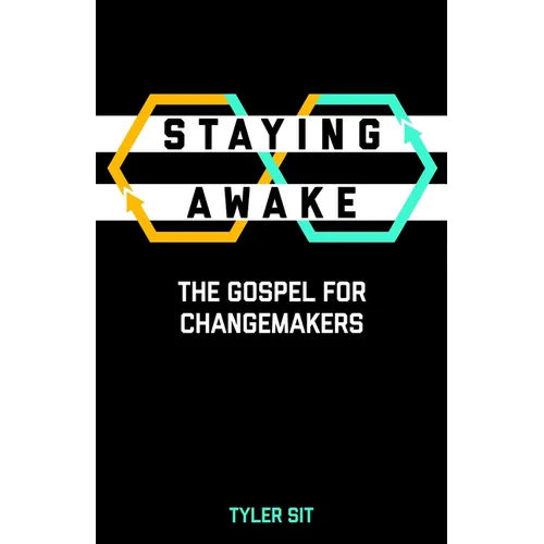 Staying Awake: The Gospel for Changemakers - Paperback