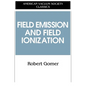 Field Emissions and Field Ionization - Paperback