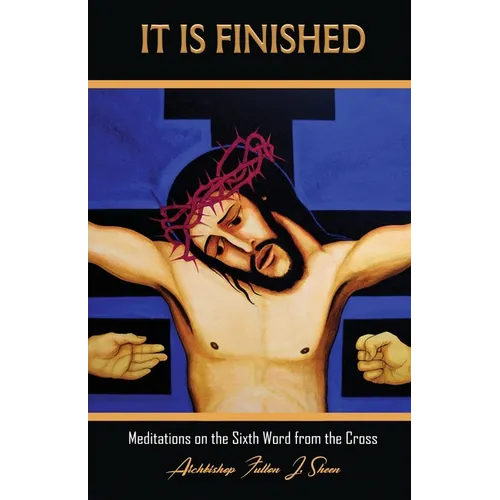 It Is Finished.: Meditations on the Sixth Word from the Cross - Paperback