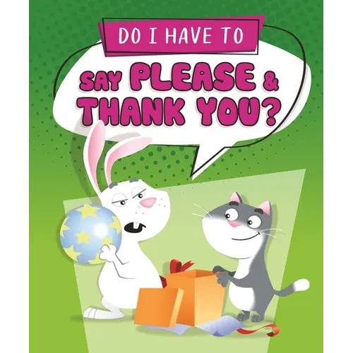 Do I Have to Say Please and Thank You? - Library Binding
