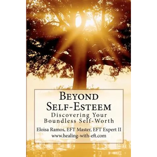 Beyond Self-Esteem: Discovering Your Boundless Self-Worth - Paperback
