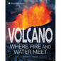 Volcano, Where Fire and Water Meet - Paperback