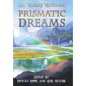 Prismatic Dreams - Hardcover
