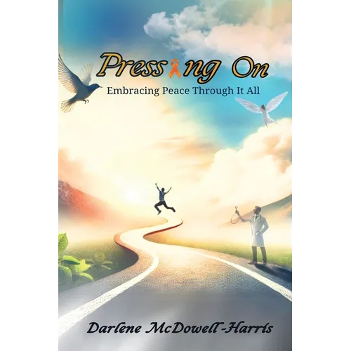 Pressing On: Embracing Peace Through It All - Paperback