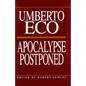 Apocalypse Postponed: Essays by Umberto Eco - Hardcover