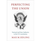Perfecting the Union: National and State Authority in the Us Constitution - Hardcover