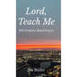 Lord, Teach Me: 365 Scripture-Based Prayers - Hardcover