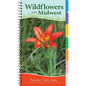 Wildflowers of the Midwest: Your Way to Easily Identify Wildflowers - Spiral