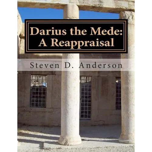 Darius the Mede: A Reappraisal - Paperback